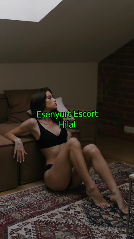 esenyurtescorthilal-4 Esenyurt Escort Hilal